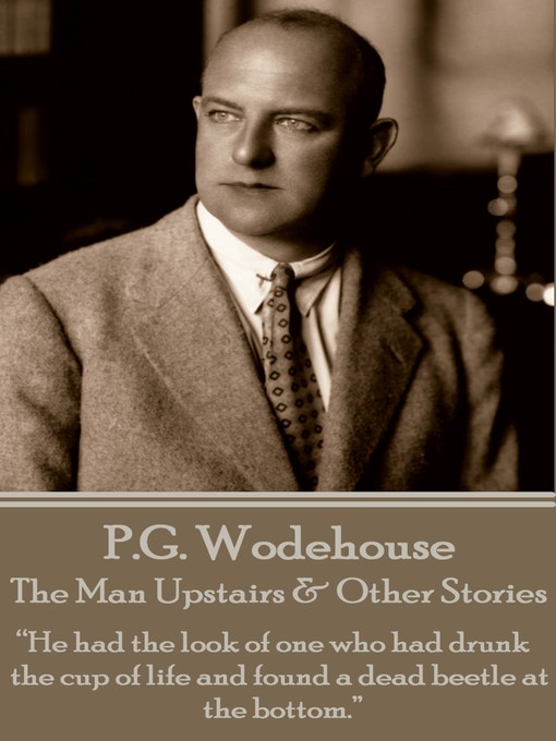 Title details for The Man Upstairs & Other Stories by P. G. Wodehouse - Available